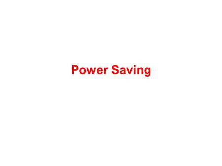 Power Saving. 2 Greening of the Internet Main idea: Reduce energy consumption in the network by turning off routers (and router components) when they.