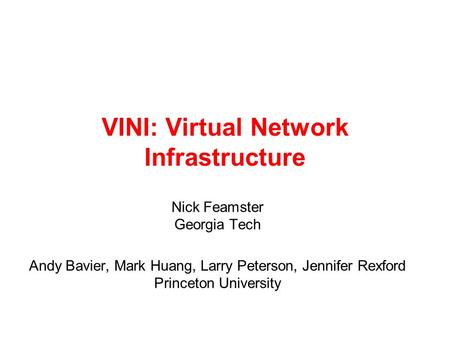 VINI: Virtual Network Infrastructure