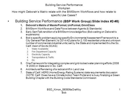 BSD_Kimon_080506a Draft by Bob 1 Building Service Performance Workplan How might Deborahs Matrix relate with the BIMStorm Workflows and how relate to specific.