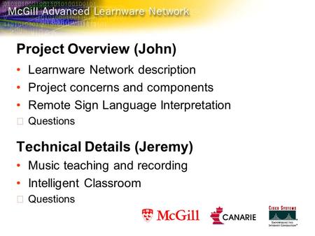 Learnware Network description Project concerns and components Remote Sign Language Interpretation Questions Technical Details (Jeremy) Music teaching.