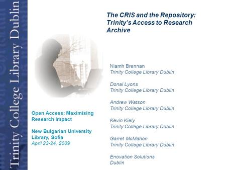 Open Access Niamh Brennan Trinity College Library Dublin Donal Lyons Trinity College Library Dublin Andrew Watson Trinity College Library Dublin Kevin.