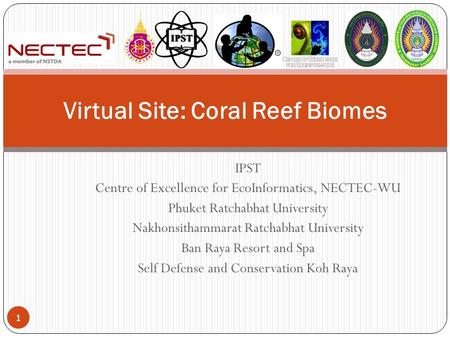 IPST Centre of Excellence for EcoInformatics, NECTEC-WU Phuket Ratchabhat University Nakhonsithammarat Ratchabhat University Ban Raya Resort and Spa Self.