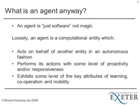 Robotic telescope networks, agent architectures and event messaging Alasdair Allan Tim Naylor Eric Saunders University of Exeter Iain Steele Chris Mottram.