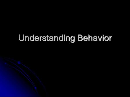 Understanding Behavior. Warm up Activity Switch Seats Switch Seats Rub tummy & pat head simultaneously Rub tummy & pat head simultaneously Remove Shoes.