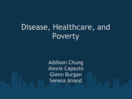 Disease, Healthcare, and Poverty