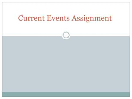 Current Events Assignment. Please do not talk at this timeMay 22 Sign up for a group on the board. This group will look at a series of articles from a.