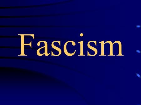 Fascism.