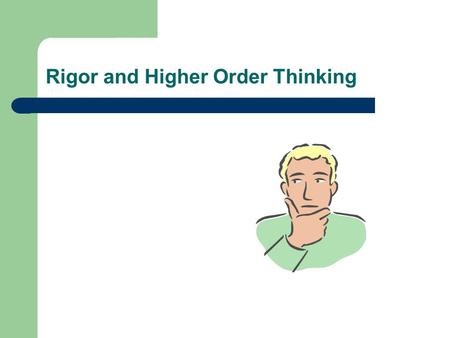 Rigor and Higher Order Thinking