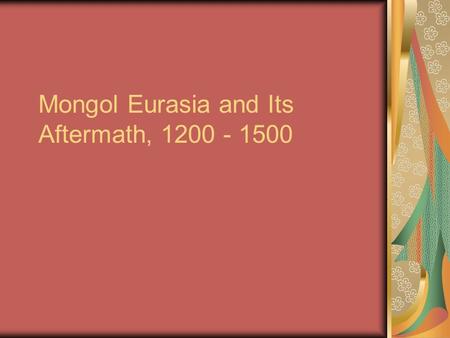 Mongol Eurasia and Its Aftermath,