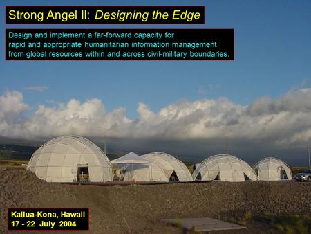 Strong Angel II: Designing the Edge