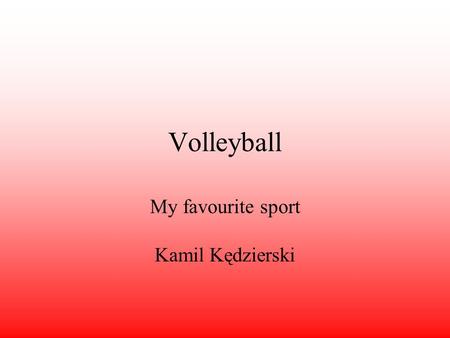 My favourite sport Kamil Kędzierski