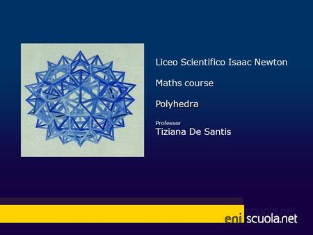 Liceo Scientifico Isaac Newton Maths course Polyhedra