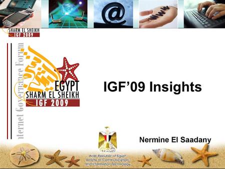 IGF09 Insights. IGF: An Essential Process The most significant and tangible outcome of the Tunis summit; It appropriately addresses its mandate in consistence.