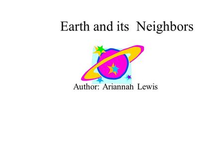 Earth and its Neighbors