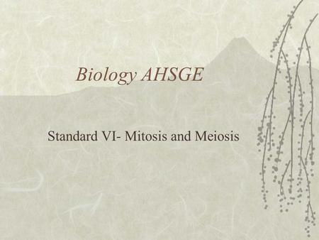 Standard VI- Mitosis and Meiosis