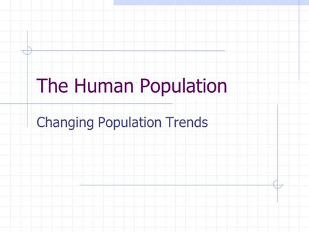 Changing Population Trends