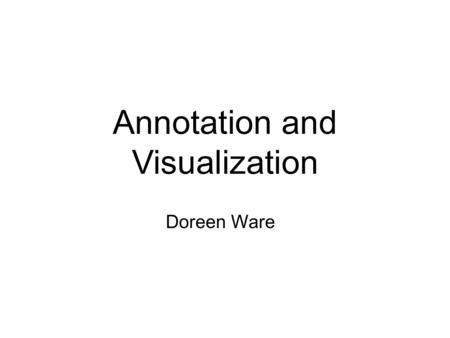 Annotation and Visualization Doreen Ware. Project Challenges Rapidly growing sequence data Full annotation of all clones New high-performance computing.