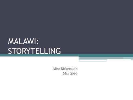 MALAWI: STORYTELLING Alice Bickersteth May 2010. The Story of the Starfish. A father and his son were walking along a deserted beach after a particularly.