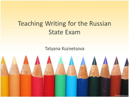 Teaching Writing for the Russian State Exam