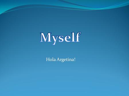 Hola Argetina!. My Self My name is Ruairi Keenan I am 13 years old I am from Castledawson in Northern Ireland I go to St. Marys Grammar in Magherafelt.