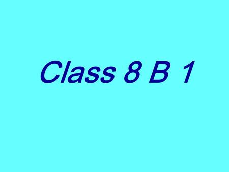 Class 8 B 1. Nurseit Nurken Hello. My name is Nurken. I am 14 years old.I live in Almaty.Hello. My name is Nurken. I am 14 years old.I live in Almaty.