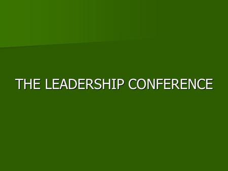 THE LEADERSHIP CONFERENCE. GOALS Assist BAGNC scholars to orchestrate full careers Assist BAGNC scholars to orchestrate full careers Facilitate the skills.