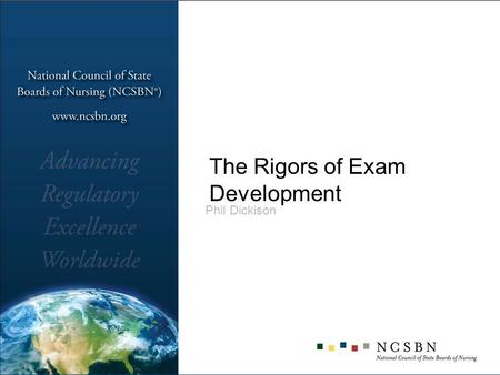 The Rigors of Exam Development Phil Dickison. Levels of Regulation I - Designation II - Registration III - Certification IV – Licensure APRNs will be.