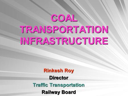 COAL TRANSPORTATION INFRASTRUCTURE