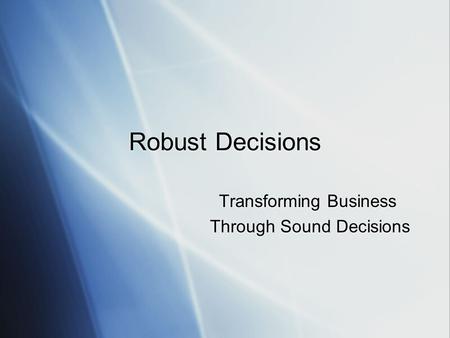 Transforming Business Through Sound Decisions