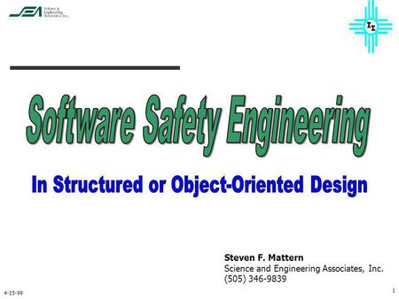 4-15-99 1 Steven F. Mattern Science and Engineering Associates, Inc. (505) 346-9839.