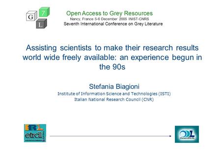 Assisting scientists to make their research results world wide freely available: an experience begun in the 90s Stefania Biagioni Institute of Information.