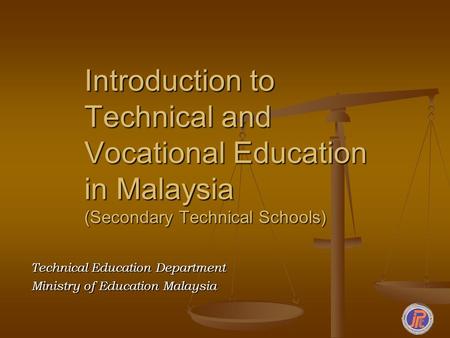 Introduction to Technical and Vocational Education in Malaysia (Secondary Technical Schools) Technical Education Department Ministry of Education Malaysia.