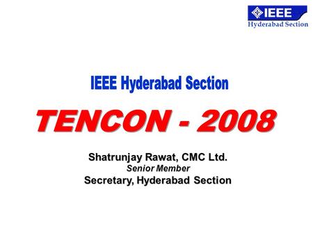 Shatrunjay Rawat, CMC Ltd. Secretary, Hyderabad Section