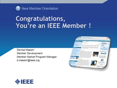 Congratulations, You’re an IEEE Member !