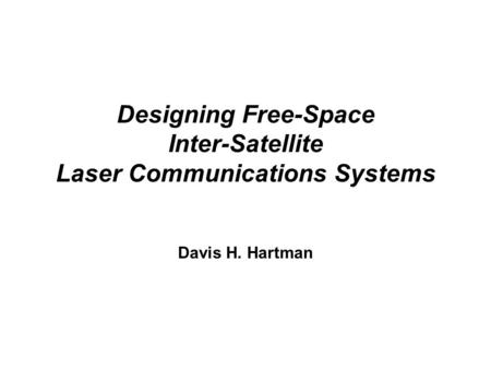 Designing Free-Space Inter-Satellite Laser Communications Systems