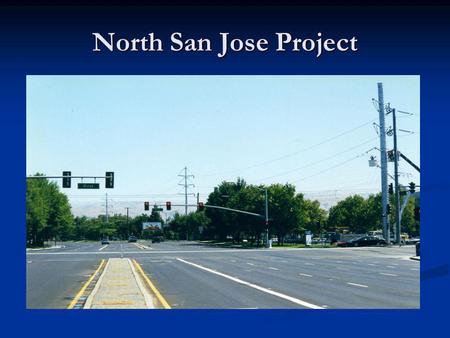 North San Jose Project. Work began on this project in 1999, completed in 2001 Work began on this project in 1999, completed in 2001 The transmission line.