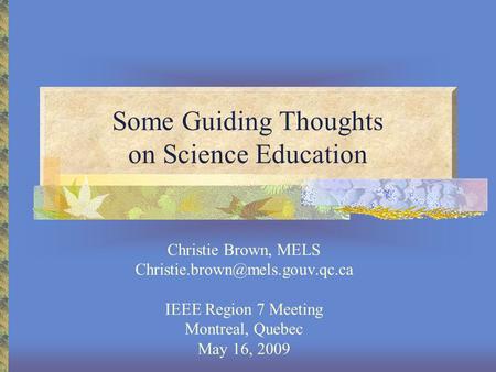 Some Guiding Thoughts on Science Education