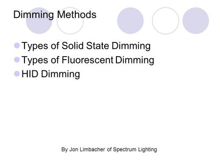 By Jon Limbacher of Spectrum Lighting