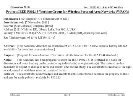  Project: IEEE P802.15 Working Group for Wireless Personal Area Networks (WPANs) Submission Title: [Implicit RIT Enhancement to RIT] Date.