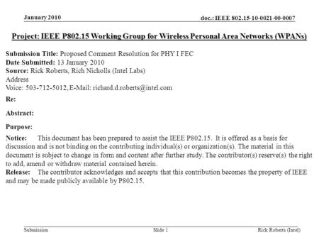 Doc.: IEEE 802.15-10-0021-00-0007 Submission January 2010 Rick Roberts (Intel)Slide 1 Project: IEEE P802.15 Working Group for Wireless Personal Area Networks.