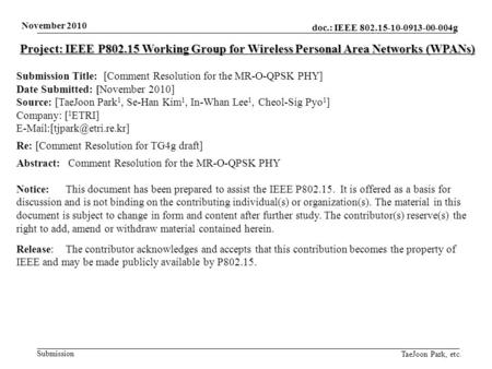 Doc.: IEEE 802.15-10-0913-00-004g Submission November 2010 TaeJoon Park, etc. Project: IEEE P802.15 Working Group for Wireless Personal Area Networks (WPANs)