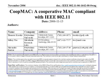 Doc.: IEEE 802.11-06-1642-00-0wng Submission November 2006 Thanasis Korakis, Polytechnic UniversitySlide 1 CoopMAC: A cooperative MAC compliant with IEEE.