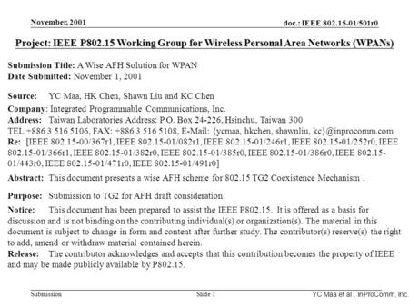 Integrated Programmable Communications, Inc. November, 2001 doc.: IEEE 802.15-01/501r0 Submission Slide 1 YC Maa et al., InProComm, Inc. Project: IEEE.