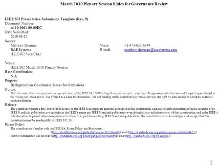 March 2010 Plenary Session Slides for Governance Review IEEE 802 Presentation Submission Template (Rev. 9) Document Number: ec-10-0001-00-00EC Date Submitted: