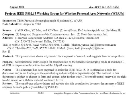 Integrated Programmable Communications, Inc. August, 2001 doc.: IEEE 802.15-01/382r0 Submission Slide 1 Integrated Programmable Communications, Inc. and.