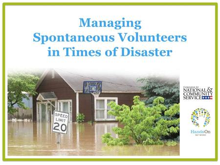 Managing Spontaneous Volunteers in Times of Disaster