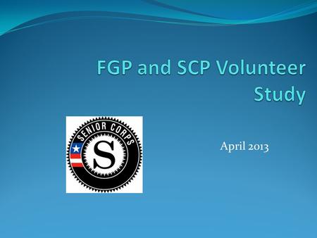 April 2013. Session Agenda Overview Why we are surveying volunteers Understanding the Benefits of Volunteering Study The Steps: Collecting Data from Volunteers.