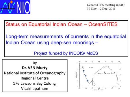 Status on Equatorial Indian Ocean – OceanSITES Long-term measurements of currents in the equatorial Indian Ocean using deep-sea moorings – Project funded.