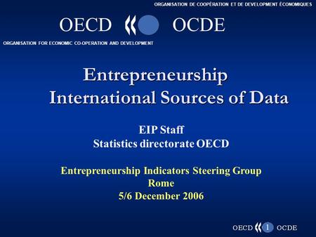 ORGANISATION FOR ECONOMIC CO-OPERATION AND DEVELOPMENT ORGANISATION DE COOPÉRATION ET DE DEVELOPMENT ÉCONOMIQUES OECDOCDE 1 Entrepreneurship International.