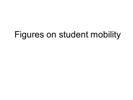 Figures on student mobility